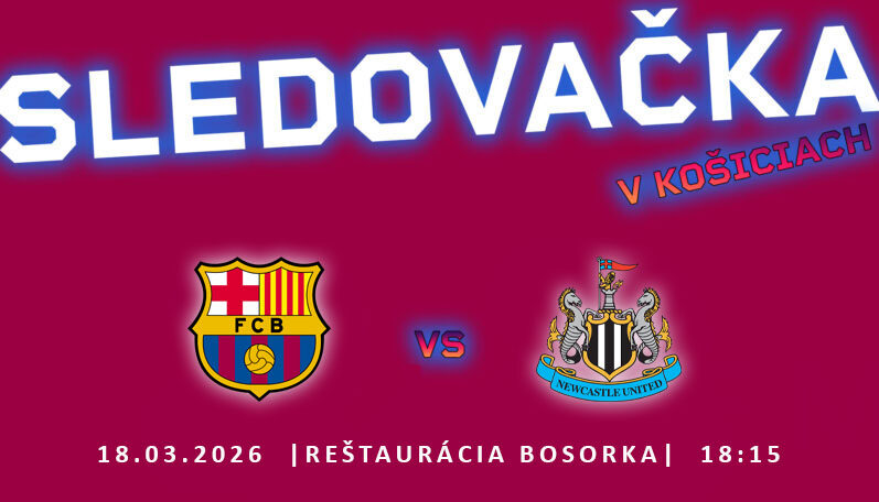 Sledovačka v Košiciach v reštaurácii Bosorka FC Barcelona - Newcastle